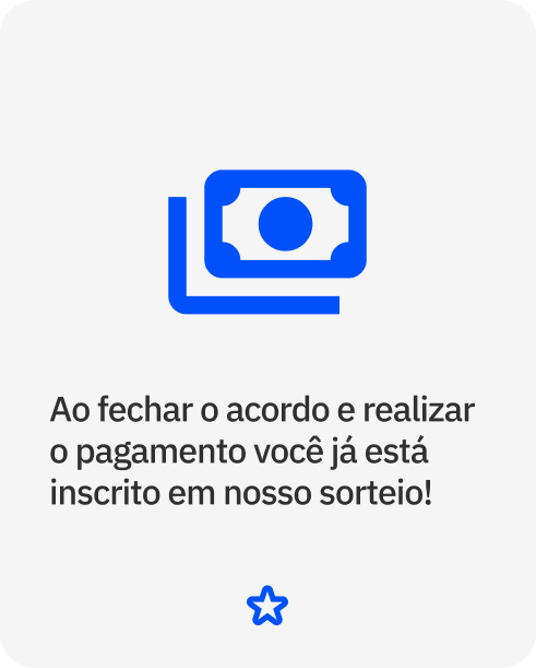 Ao fechar o acordo e realizar o pagamento você já está inscrito em nosso sorteio!