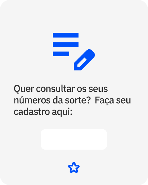 Quer consultar os seus números da sorte?  Faça seu cadastro aqui: